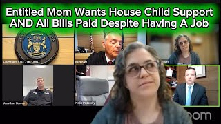 Entitled Mom Wants House Child Support AND All Bills Paid Despite Having A Job #familycourtplaylist