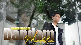 Rezki Mahoni - Dandam Mandalam ( Official Music Video )