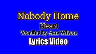 Nobody Home (Lyrics Video) - Heart