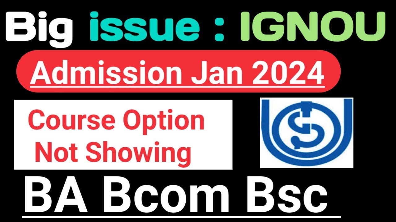 Ignou UG Admission2024 Big Problem BA Bcom Bsc Courses: Option Not ...