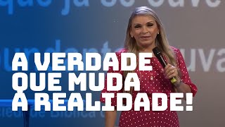 A Verdade que MUDA A REALIDADE!  - Rossana Lira