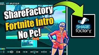How to Make a Fortnite intro on SHAREFACTORY PS4!! (NO PC | Youtube Intro)