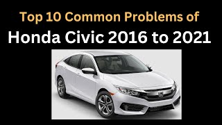 Top 10 Common problems of Honda Civic 2016 to 2021 Models