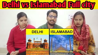 Indian Reaction on Delhi vs Islamabad Full city comparison UNBIASED | Islamabad vs Delhi