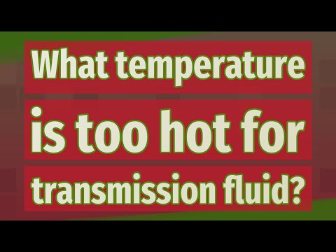 What temperature is too hot for transmission fluid?