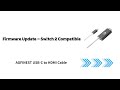 Fix Switch 2 (21.0.0) Compatibility! AGFINEST USB-C to HDMI Cable Firmware Update