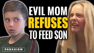 Evil Mom Refuses to Feed Son | Paradigm Studios