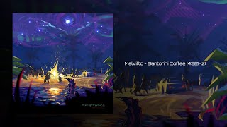 Melvitto - Santorini Coffee (432Hz)