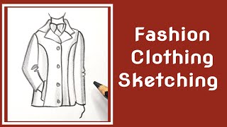 Fashion Clothing Sketching | Drawing coat step by step tutorial for beginners | Clothes drawing