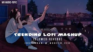 Trending Lofi Mashup | Lofi-[Slowed+Reverb]  | Mind Relax Lofi Song | Instagram Trending Song