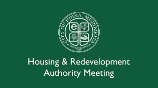 Edina Housing \u0026 Redevelopment Authority Meeting / Jan. 16, 2025