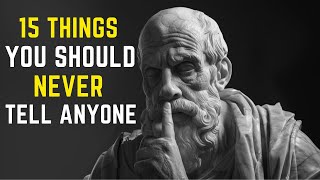15 Things You Should Always Keep Private (STOICISM)
