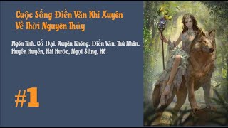 [Tập 1] Cuộc Sống Điền Văn Khi Xuyên Về Thời Nguyên Thủy | Xuyên Không, Điền Văn, Thú Nhân, HE