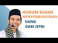 tanya jawab ustadz Abdul Somad - Apa hukum suami menyembunyikan uang dari istri?