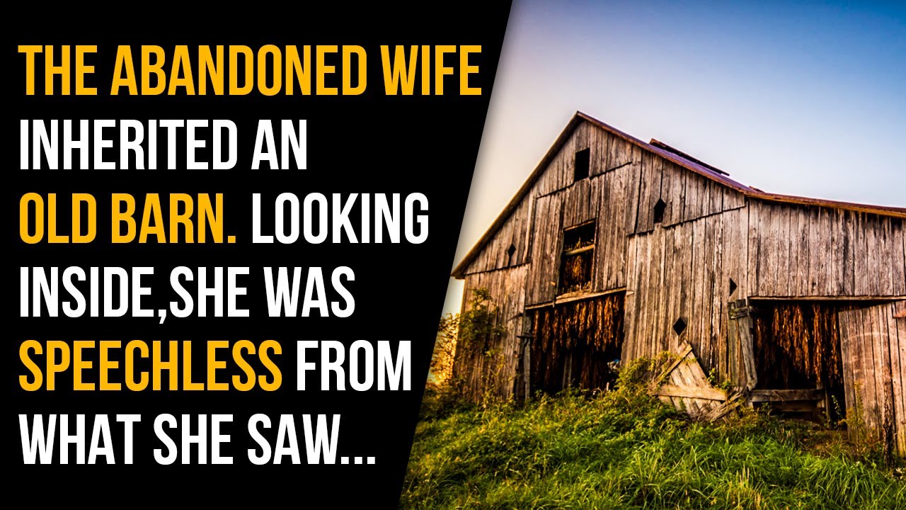 Abandoned Wife Inherited An Old Barn | You WONT Believe What Was Inside ...