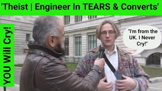 Theist - British Engineer in Tears & Converts to ISLAM ! | ' L I V E '