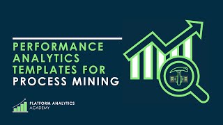 Performance Analytics Templates for Process Mining - Platform Analytics Academy - August 9th, 2023