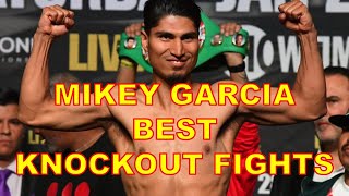 MIKEY GARCIA BEST KNOCKOUT FIGHTS | Boxing Entertainment TV