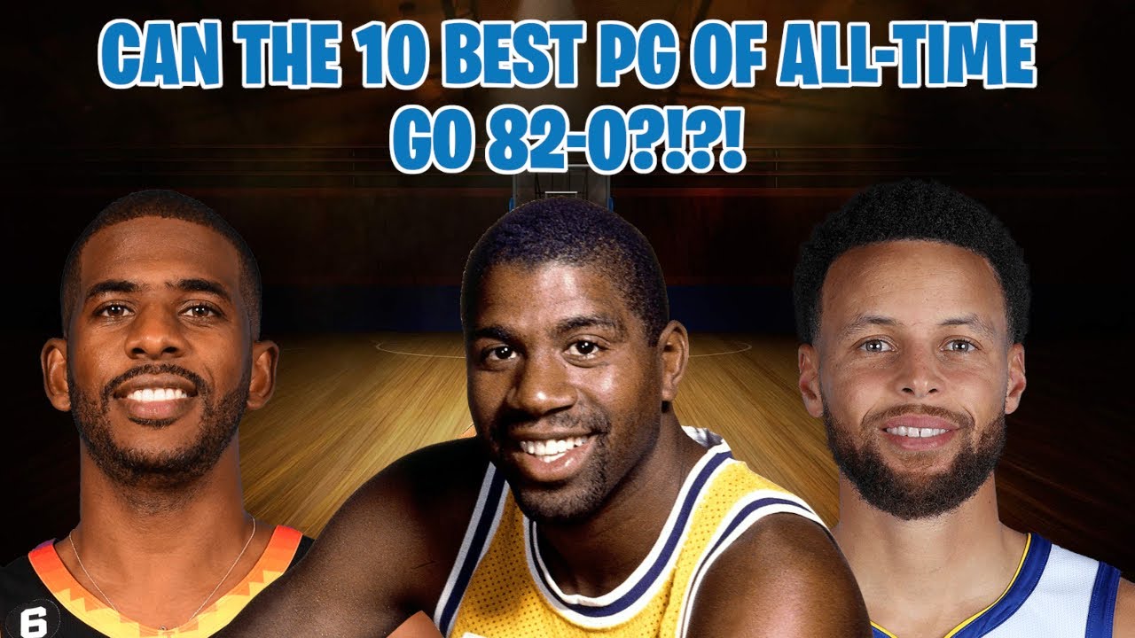 CAN THE 10 BEST POINT GUARDS OF ALL-TIME GO 82-0? (NBA 2K23 MyNBA ...