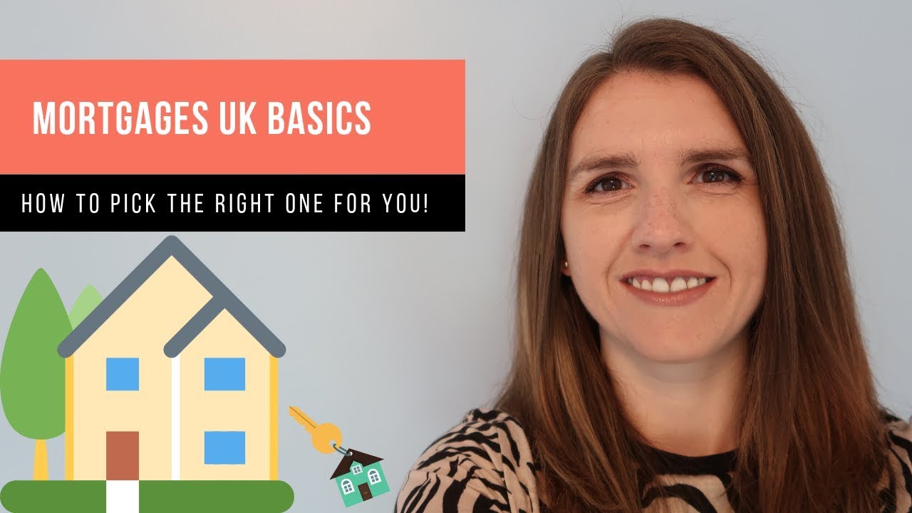 MORTGAGES UK Explained - Basics And Terms To Know - YouTube