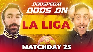 Odds On: La Liga Matchday 25 - Free Football Betting Tips, Picks & Predictions