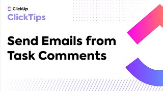 Send Emails from Task Comments (ClickTips)