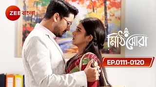 রাইকে কি প্রশ্ন করলো অনির্বান? | Mithijhora Ep 111 to 120 | Rai, Anirban | Zee Bangla