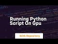 running python script on gpu