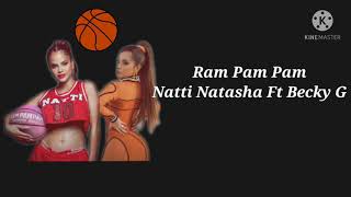 Ram Pam Pam. Natti Natasha Ft Becky G (Letra/Lyrics)