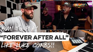 How To Play "Forever After All" LIKE LUKE COMBS | REACTION + Guitar Tutorial