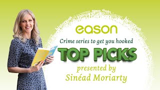 Sinéad Moriarty introduces the Eason Top Picks of Crime Series To Have You Hooked