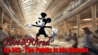 Live & Wired Ep 143: The Public is his Domain
