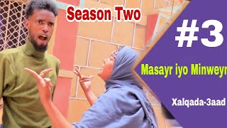 #musasalka MASAYR IYO MINWEYN ||Season Two|| Xalqada-3aad  #subscribe #like #share