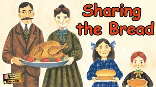 📚 Kids Book Read Aloud: Sharing the Bread An Old Fashioned Thanksgiving Story / Children’s Book