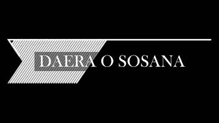 DEAERA O SOSANA