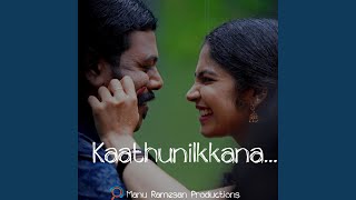 Kaathunilkkana (feat. Ajay Sathyan)