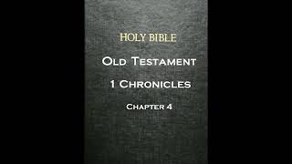 The Bible - The Old Testament : 1st Chronicles - Chapter 04