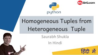 Python Program to Create Homogeneous Tuples form Heterogeneous Tuple
