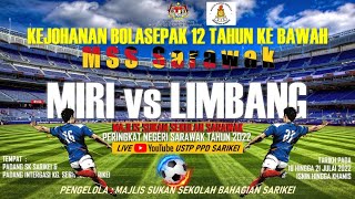 PENENTUAN TEMPAT KE-3 (MIRI VS LIMBANG) KEJOHANAN BOLA SEPAK 12TKB MSS SARAWAK TAHUN 2022