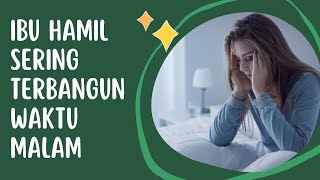 5 Penyebab Ibu Hamil Sering Terbangun Tengah Malam