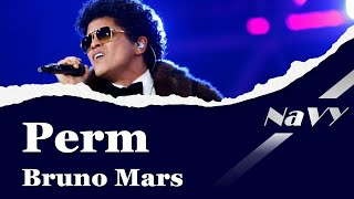 【Lyrics / 和訳】 Perm - Bruno Mars
