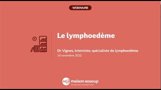 Le lymphoedème : le Dr Vignes, interniste, répond à vos questions