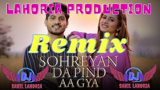 Sohreya da Pind aa geya Dhol Remix ft.lahoria Production || Gurnam Bhullar Dhol Mix Sohreya da Pind