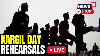 LIVE | Kargil Diwas 2023 Reharsals | Kargil Day Reharsals To Pay Tribute To The Kargil War Heroes