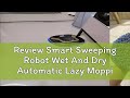 Review Smart Sweeping Robot Wet And Dry Automatic Lazy Mopping Machine For Household Use