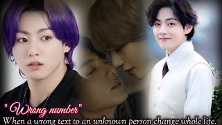 "Wrong Number Sp episode" A wrong text to an unknown change whole life, taekook ff Wrong number