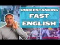 understanding fast spoken English in everyday situations