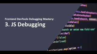 (3-2) Frontend DevTools Debugging Mastery Course: JavaScript debugging - Part 2