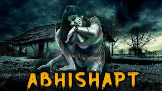 Abhishapt | South Indian Horror Movies Dubbed in Hindi  | Horror Movie in Hindi