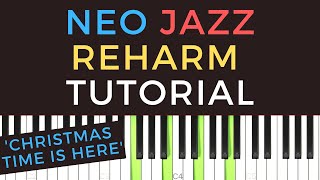 Reharmonizing 'Christmas Time Is Here' - Neo Jazz Piano Tutorial